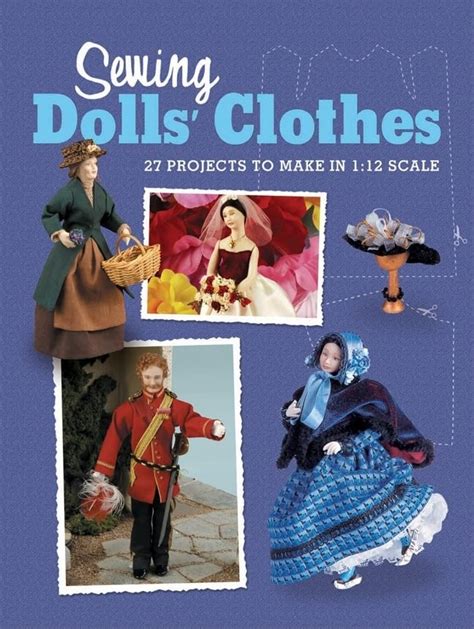 sewing dolls clothes 27 projects to make in 112 scale Kindle Editon